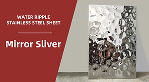 Mirror Sliver Color Water Ripple Stainless Steel Sheet