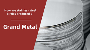How are stainless steel circles produced ?